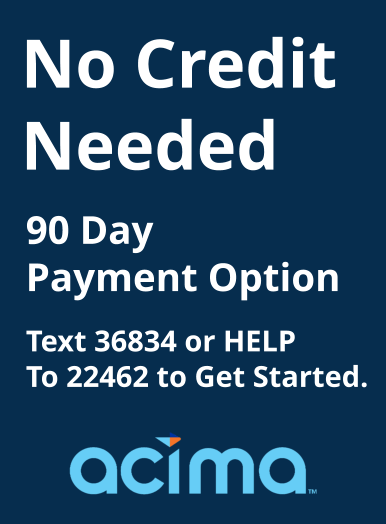 No Credit Needed 90 Day Payment Option Text 36834 or HELP To 22462 to Get Started.